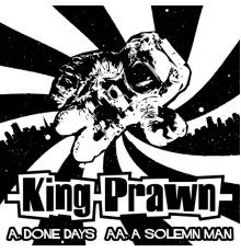 King Prawn - Done Days