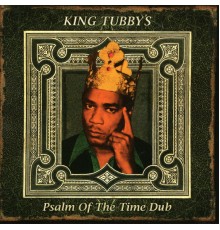 King Tubby - Psalm of the Time Dub