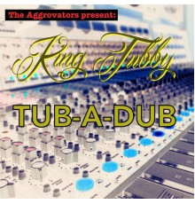 King Tubby - Tub-A-Dub