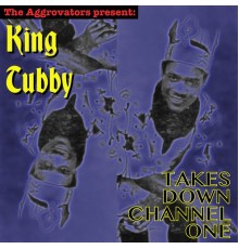 King Tubby - King Tubby Takes Down Channel One