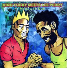 King Tubby, Lee Perry, Philip Smart - King Tubby Meets Lee Perry: Megawatt Dub