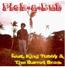 King Tubby & The Barrett Bros. - Pick -A- Dub