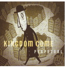 Kingdom Come - Perpetual