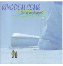 Kingdom Come - Live & Unplugged