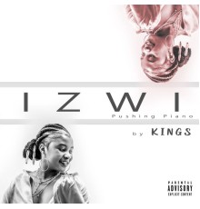 Kings - Izwi - Pushing Piano