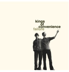 Kings Of Convenience - Failure