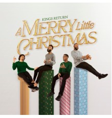 Kings Return - A Merry Little Christmas