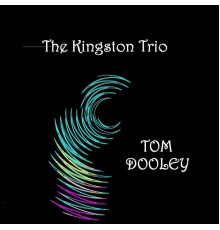 Kingston Trio - Tom Dooley