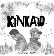 Kinkaid - Beautiful Decay