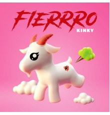 Kinky - Fierrro