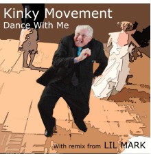 Kinky Movement - Dance With Me