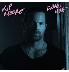 Kip Moore - Damn Love