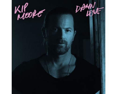 Kip Moore - Damn Love