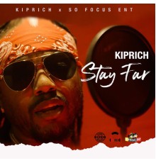 Kiprich - Stay Far