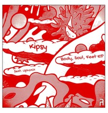 Kipsy - Body, Soul, Feet