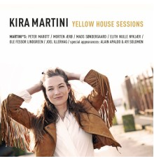 Kira Martini - Yellow House Sessions