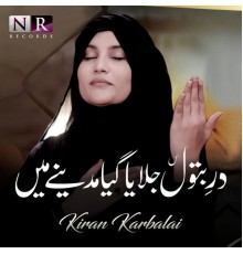 Kiran Karbalai - Dar E Batool