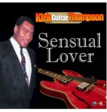 Kirk Guitar Thompson - Sensual Lover