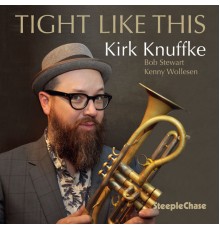 Kirk Knuffke - Tight Like This