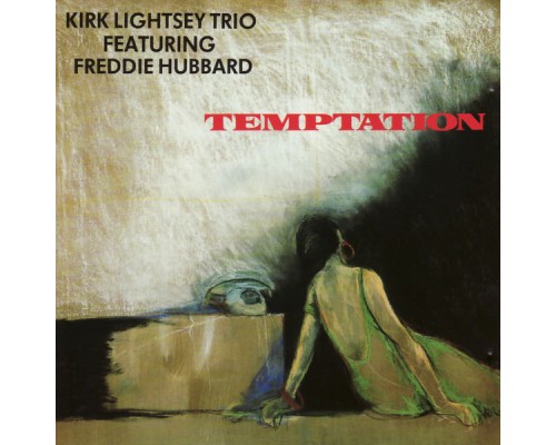 Kirk Lightsey Trio & Freddie Hubbard - Temptation