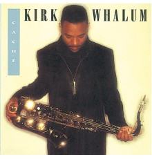 Kirk Whalum - Caché