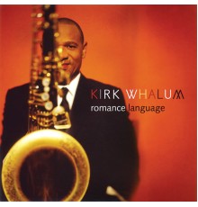 Kirk Whalum - Romance Language