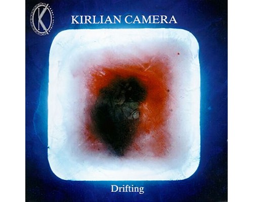 Kirlian Camera - Drifting