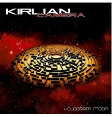 Kirlian Camera - Hologram Moon