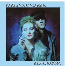 Kirlian Camera - Blue Room