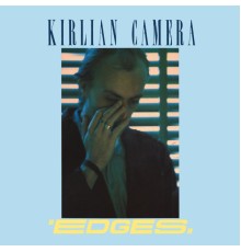 Kirlian Camera - Edges