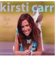 Kirsti Carr - Like a Tiger