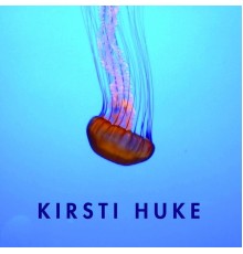 Kirsti Huke - Kirsti Huke