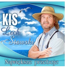 Kis Lech Stawski - Największe Przeboje