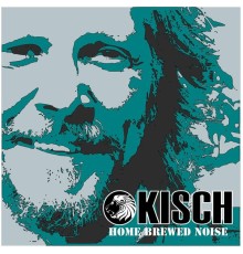 Kisch - Home Brewed Noise