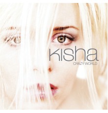 Kisha - Crazy World