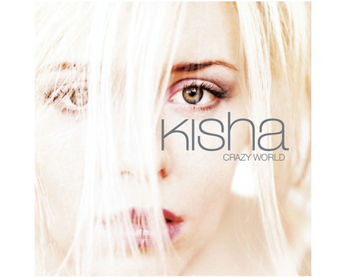 Kisha - Crazy World