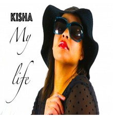 Kisha - My Life