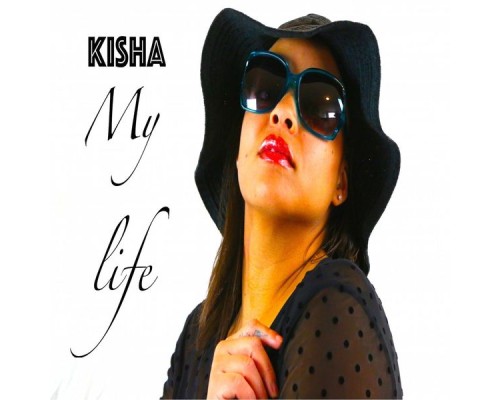 Kisha - My Life