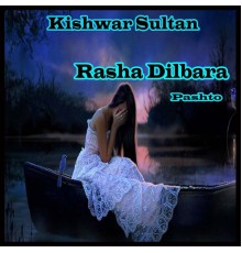 Kishwar Sultan - Rasha Dilbara