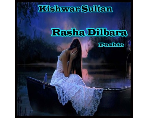 Kishwar Sultan - Rasha Dilbara