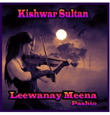 Kishwar Sultan - Leewanay Meena