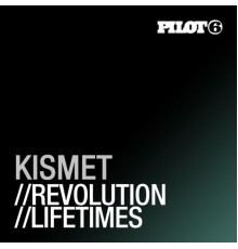 Kismet - Revolution / Lifetimes (Original Mix)