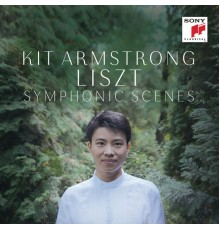 Kit Armstrong - Liszt : Symphonic Scenes
