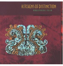 Kitchens Of Distinction - Breathing Fear