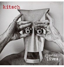 Kitsch - Plastic Lives