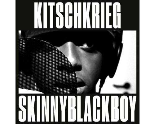 KitschKrieg, Skinnyblackboy - KitschKrieg X Skinnyblackboy