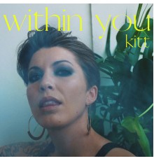 Kitt - Within You