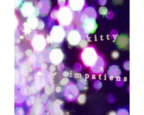 Kitty - Impatiens (Edited Version)