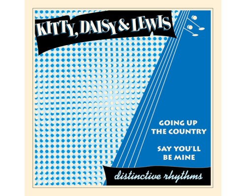 Kitty, Daisy & Lewis - Going up the Country