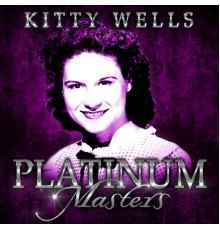 Kitty Wells - Platinum Masters